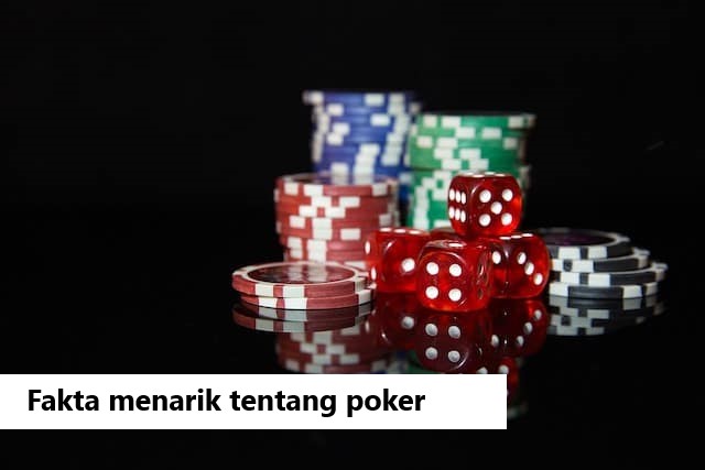 Fakta menarik tentang poker